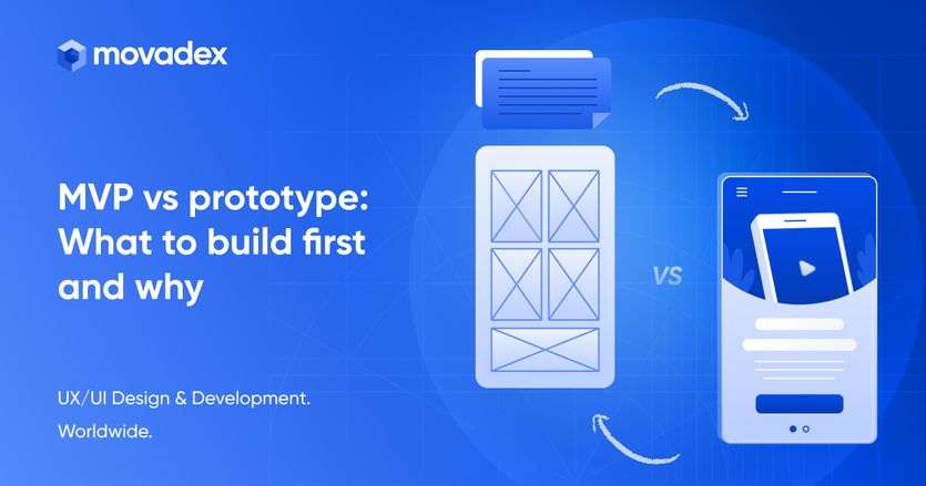 MVP vs prototype: what to build first and why