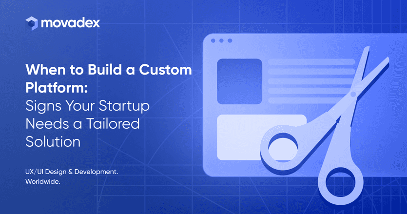 When to Build a Custom Platform: Signs Your Startup Needs a Tailored Solution