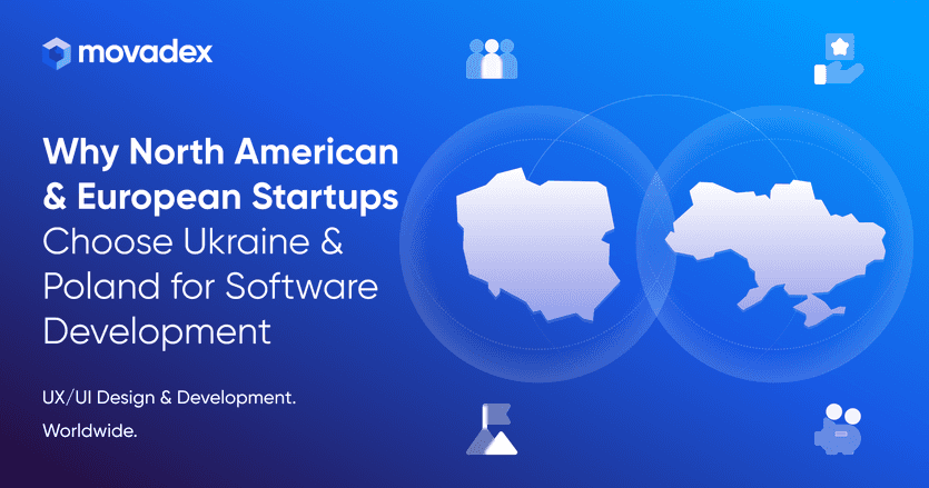Why North American & European Startups Choose Ukraine & Poland for Software Development